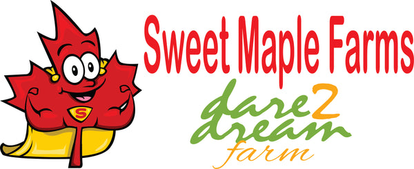 Dare 2 Dream Farm / Sweet Maple Farms
